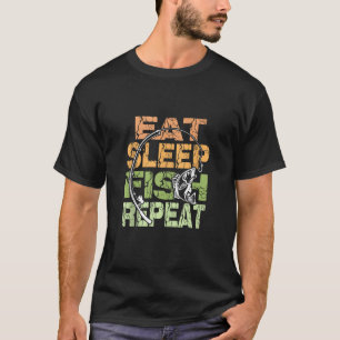 Eat Sleep Fish Repeat Funny Fishing Apparel for Mu T-Shirt