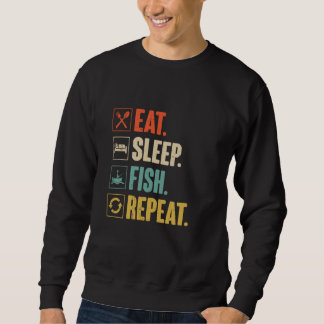 Eat Sleep Fish Repeat Funny Fishing Fisherman Vint Sweatshirt