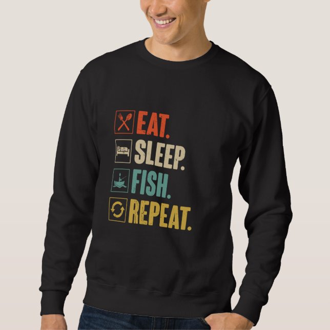 Eat Sleep Fish Repeat Funny Fishing Fisherman Vint Sweatshirt (Front)
