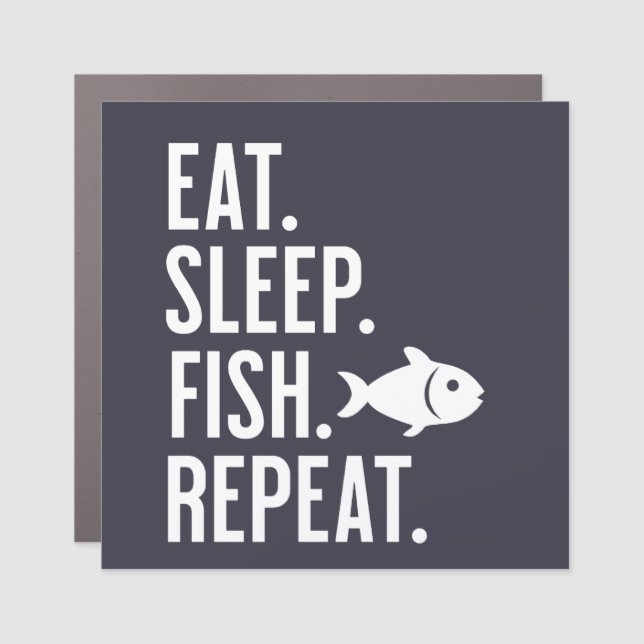Eat. Sleep. Fish. Repeat. Funny Fishing Lover Car Magnet (Front)