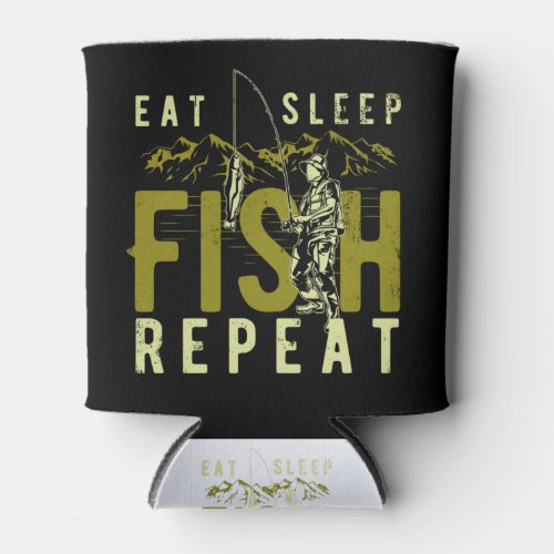 Eat Sleep Fish Repeat Funny Gift for Fisherman Can Cooler