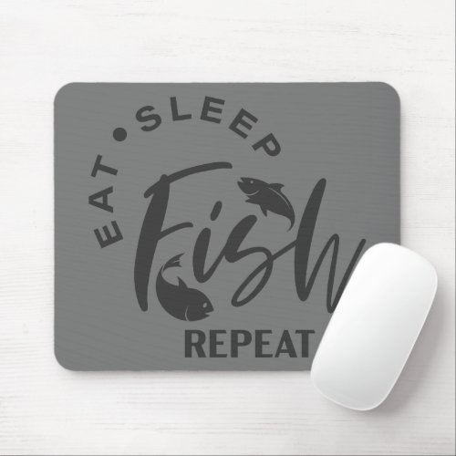 Eat Sleep Fish Repeat Mouse Pad