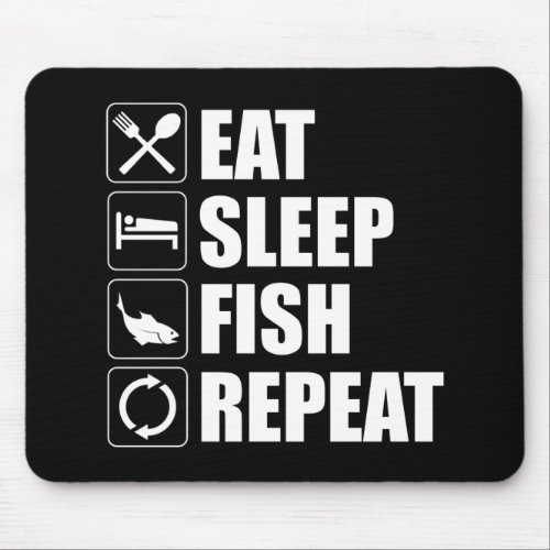 Eat Sleep Fish Repeat Mouse Pad