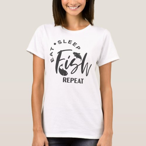 Eat Sleep Fish Repeat T_Shirt