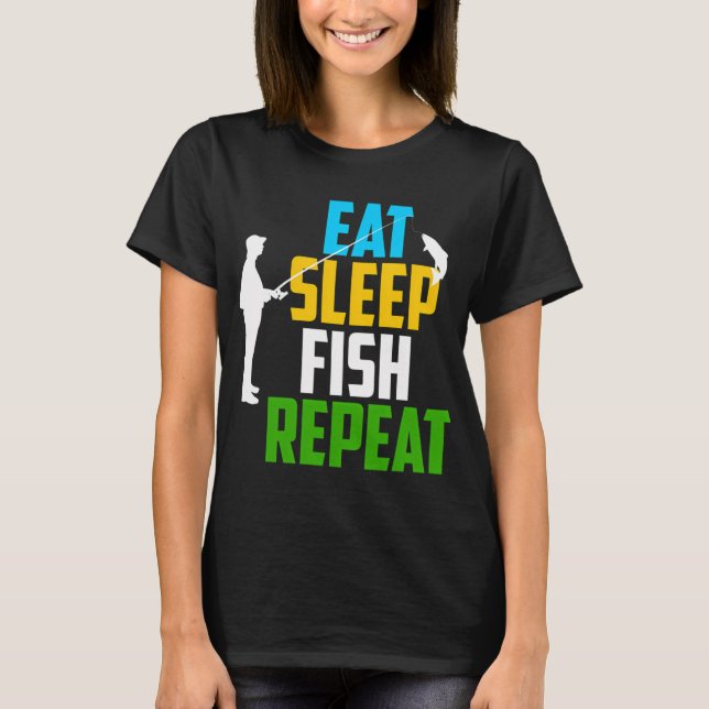 Eat Sleep Fish Repeat T-Shirt (Front)