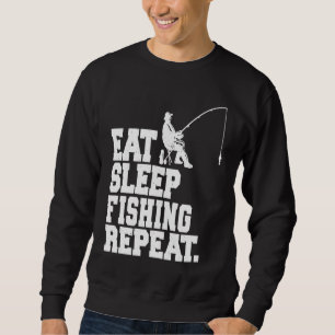Eat Sleep Fishing Repeat Fisherman Sweatshirt