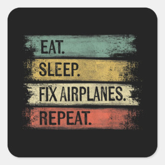 Eat Sleep Fix Airplanes Repeat Funny Aircraft Square Sticker