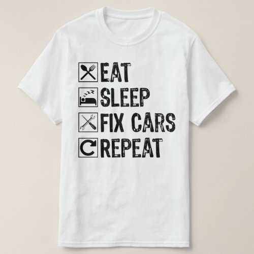 Eat Sleep Fix Cars Repeat Funny Mechanic Dad T_Shirt