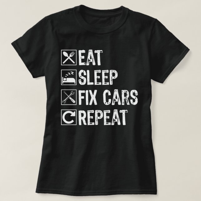 Eat Sleep Fix Cars Repeat Funny Mechanic Mom T-Shirt (Design Front)