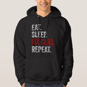 Eat Sleep Fix Cars Repeat   Hoodie