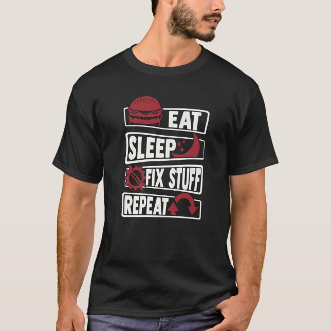 Eat Sleep Fix Stuff Repeat Car Technician Auto Mec T-Shirt (Front)
