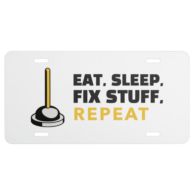 Eat Sleep Fix Stuff Repeat License Plate (Front)