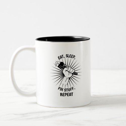 Eat Sleep Fix Stuff Repeat Two_Tone Coffee Mug