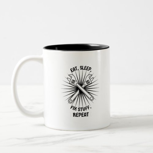 Eat Sleep Fix Stuff Repeat Two_Tone Coffee Mug