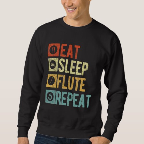 Eat Sleep Flute Repeat Funny Flute Player Flutist  Sweatshirt