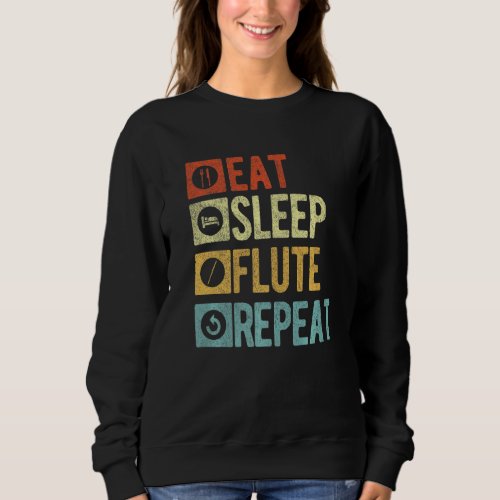 Eat Sleep Flute Repeat Funny Flute Player Flutist  Sweatshirt