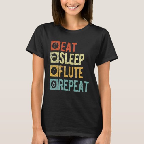 Eat Sleep Flute Repeat Funny Flute Player Flutist  T_Shirt
