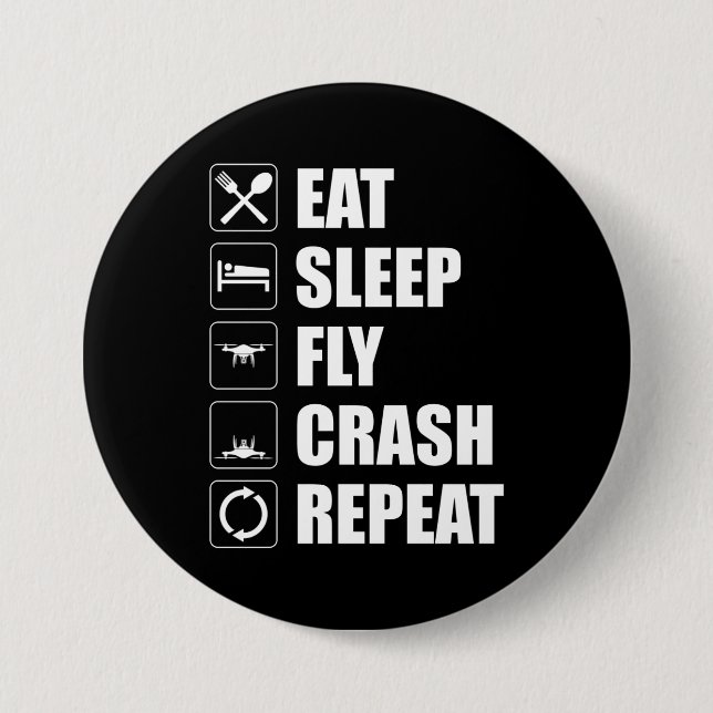 Eat Sleep Fly Crash Repeat Funny Drone Pilot Button (Front)