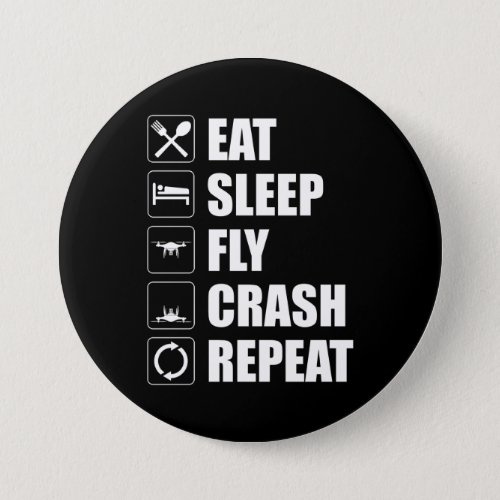 Eat Sleep Fly Crash Repeat Funny Drone Pilot Button