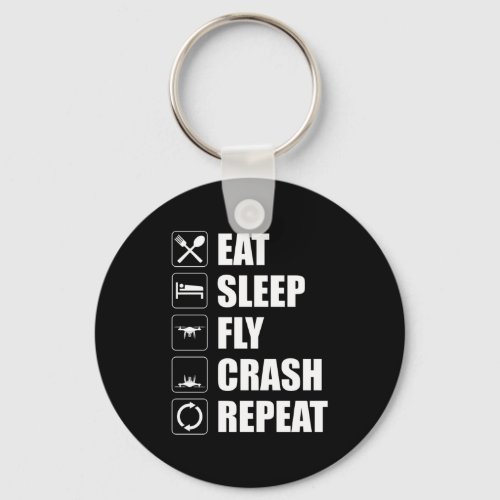 Eat Sleep Fly Crash Repeat Funny Drone Pilot Keychain