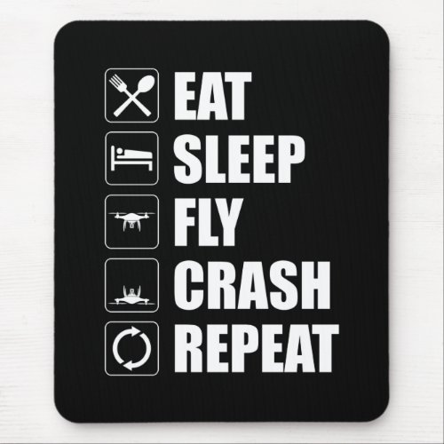 Eat Sleep Fly Crash Repeat Funny Drone Pilot Mouse Pad
