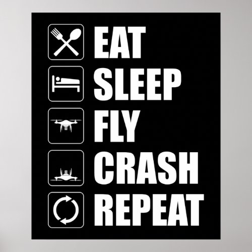 Eat Sleep Fly Crash Repeat Funny Drone Pilot Poster