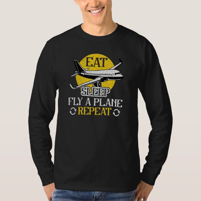 Eat Sleep Fly Plane Repeat  Trendy Airplane Pilot T-Shirt (Front)