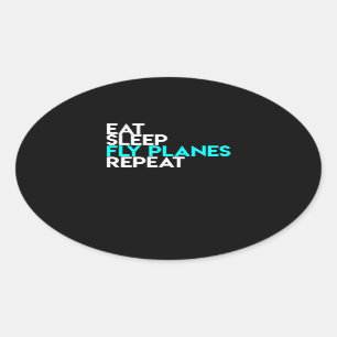 Eat Sleep Fly Planes Repeat - Airplane Pilot Oval Sticker