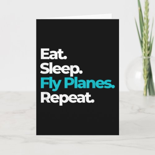 Eat Sleep Fly Planes Repeat for Aircraft Pilots Card