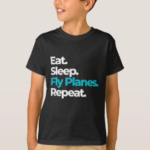 Eat Sleep Fly Planes Repeat for Aircraft Pilots T-Shirt