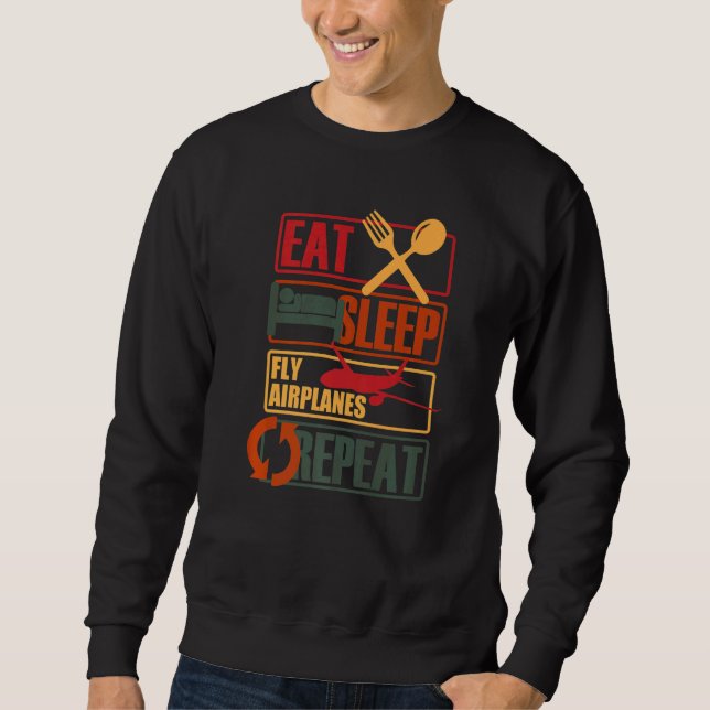 Eat Sleep Fly Planes Repeat Trendy Airplane Pilot  Sweatshirt (Front)