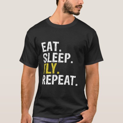 Eat Sleep Fly Repeat Aviation Pilot Gift Hoodie T_Shirt
