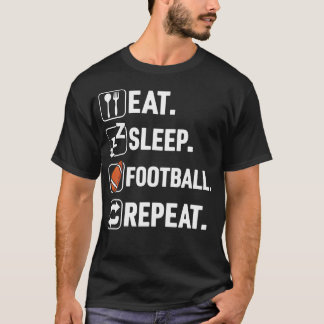 Eat Sleep Football Repeat Funny Football Player T-Shirt
