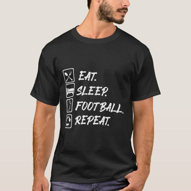 Eat Sleep Football Repeat Gift For Football Player T-Shirt (Front)
