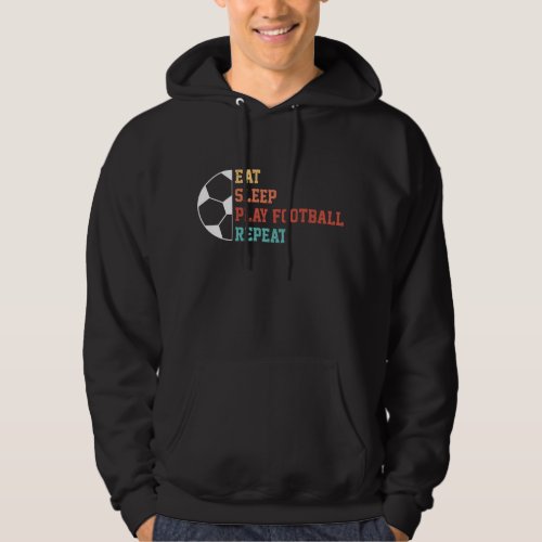Eat sleep football repeat hoodie _ Football 