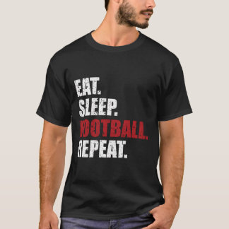 Eat Sleep Football Repeat Hoodie T-Shirt