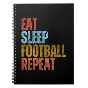 EAT SLEEP FOOTBALL REPEAT NOTEBOOK