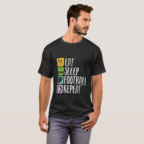 Eat Sleep Football Repeat Player and Sports Fan T_Shirt
