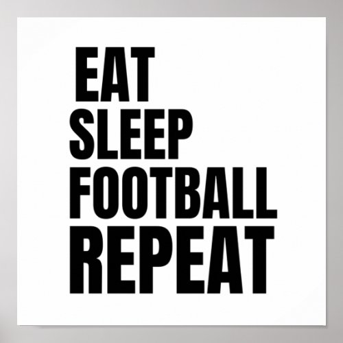 eat sleep football repeat poster