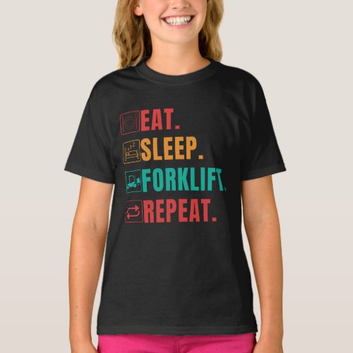 EAT SLEEP FORKLIFT REPEAT _ FORKLIFT OPERATOR  T_Shirt