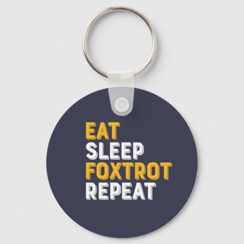 Eat Sleep Foxtrot Repeat Funny Ballroom Dance Keychain
