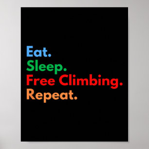 Eat Sleep Free Climbing Repeat Free Climbers And C Poster