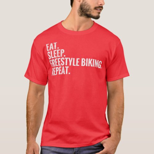 Eat Sleep Freestyle biking Repeat T_Shirt
