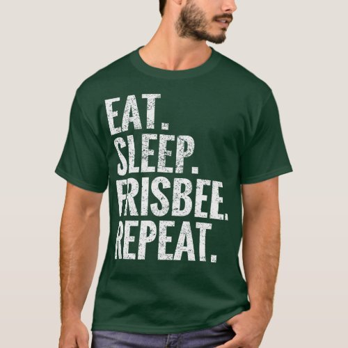 Eat Sleep Frisbee Repeat T_Shirt