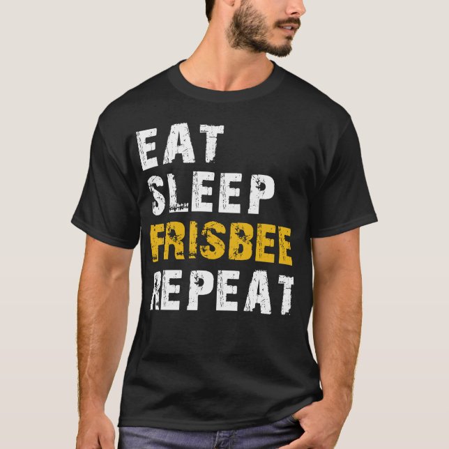 eat sleep frisbee T-Shirt (Front)
