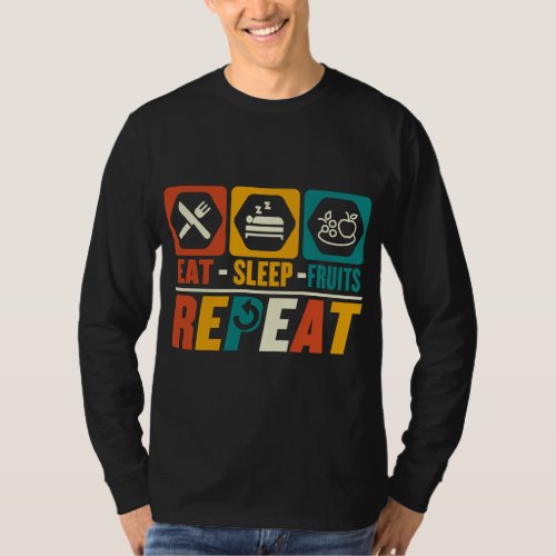 Eat Sleep Fruits Repeat _ Funny Fruits Lover Veget T_Shirt