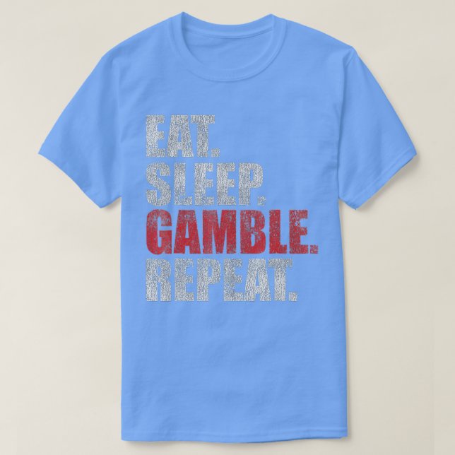 Eat Sleep Gamble Repeat Funny Retro  T-Shirt (Design Front)