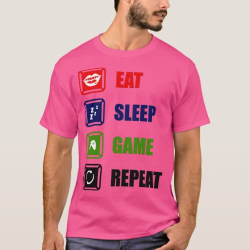Eat sleep game repeat 1 T_Shirt