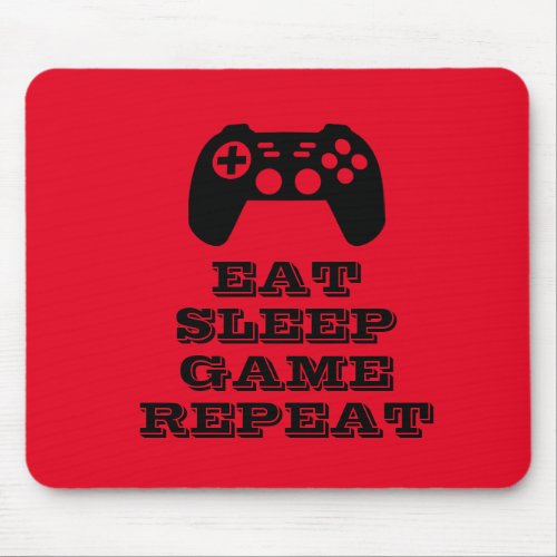 Eat Sleep Game Repeat funny gaming Mouse Pad