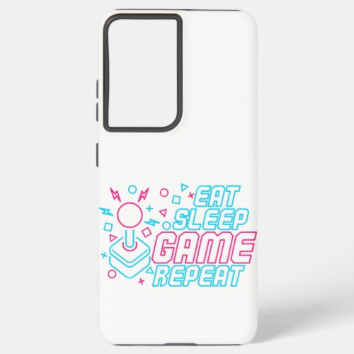Eat Sleep Game Repeat Funny  Gift For Gamers Samsung Galaxy S21 Ultra Case